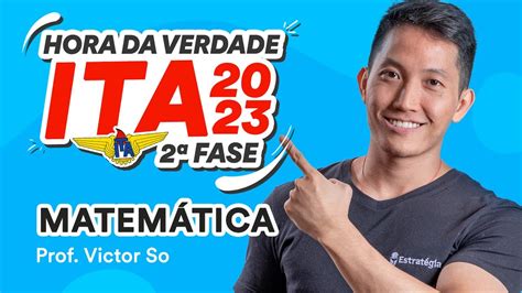 Hora Da Verdade Ita Fase Matem Tica Prof Victor So Youtube