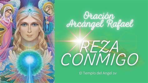 Reza conmigo Oración al Arcángel Rafael YouTube