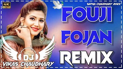 Foji Fojan Dj Remix Hard Bass Mix New Spana Chaudhary Song Ft Dj Vikas