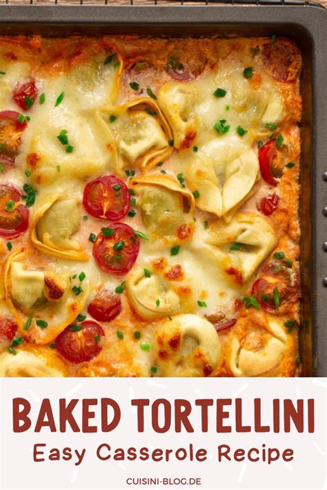 Baked Tortellini Casserole Easy Creamy Cheesy