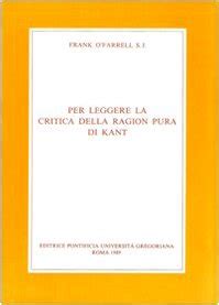 Per Leggere La Critica Della Ragion Pura Di Kant La Critica Della