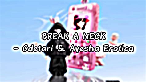 Break A Neck Odetari Ayesha Erotica Lyrics Video Youtube