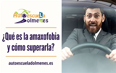 Qu Es La Amaxofobia Y C Mo Superarla Autoescuela D Lmenes