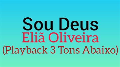 Sou Deus Eliã Oliveira 3 Tons Acima Playback Letra YouTube