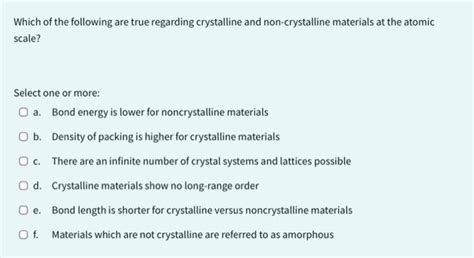 Solved Which Of The Following Are True Regarding Crystalline Chegg