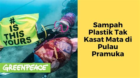 Sampah Plastik Tak Kasat Mata Di Pulau Pramuka Youtube