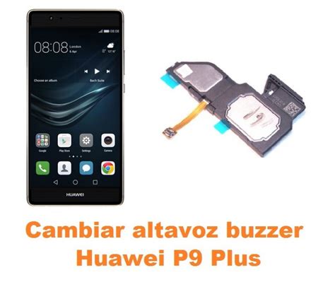 Cambiar Altavoz Buzzer Huawei P Plus Reparaci N De M Vil