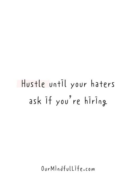 49 Inspiring Hustle Quotes To Fire Up Your Motivation Our Mindful Life