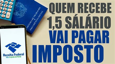 Quem ganha um salário e meio vai pagar imposto de renda em 2023