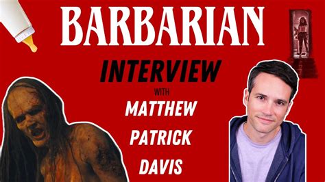 Barbarian 2022 INTERVIEW W Mother Matthew Patrick Davis YouTube