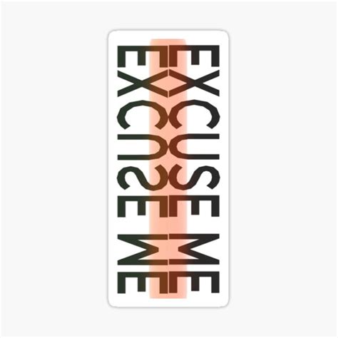 Excuse Me Sticker For Sale By Realityzzang Redbubble