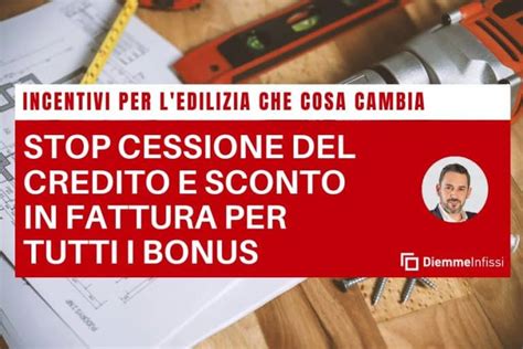 Stop Cessione Del Credito E Sconto In Fattura Per Tutti I Bonus Casa E