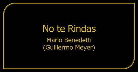 ANÁLISIS No te Rindas️ »【Mario Benedetti】Guillermo Meyer