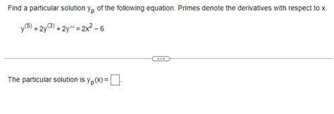 Solved Find A Particular Solution Yp Of The Following