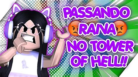 PASSANDO RAIVA NO TOWER OF HELL YouTube