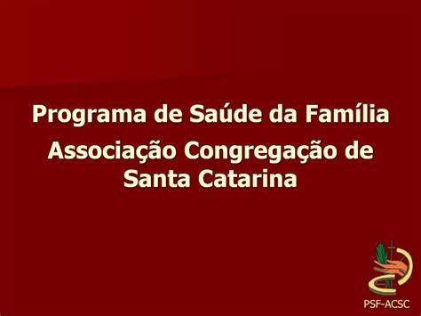 Ppt Programa De Sa De Da Fam Lia Associa O Congrega O De Santa