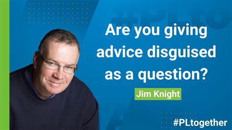 Instructional Coaches Use These Questioning Techniques From Jim Knight