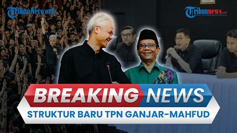 Breaking News Pengumuman Struktur Terbaru Tpn Ganjar Mahfud Adian