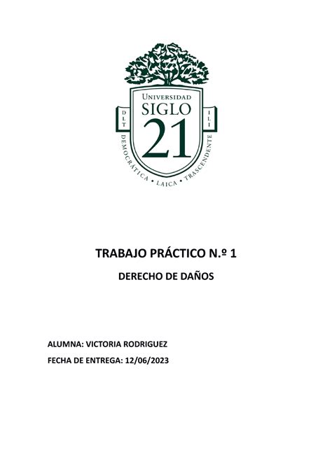 TP Nº 1 Derechos DE DAÑOS TRABAJO PRÁCTICO N º 1 DERECHO DE DAÑOS