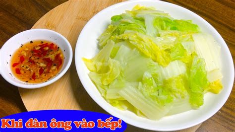 Cách luộc Bắp Cải Thảo giòn ngọt đơn giản | Khi đàn ông vào bếp - YouTube