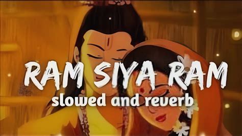 Ram Siya Ram Slowed Reverb Song Lofi Version Sachet Tandon Youtube