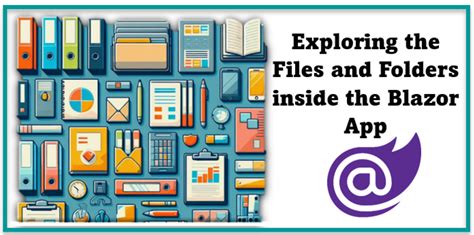 Whats Inside A Blazor App Exploring The Files And Folders