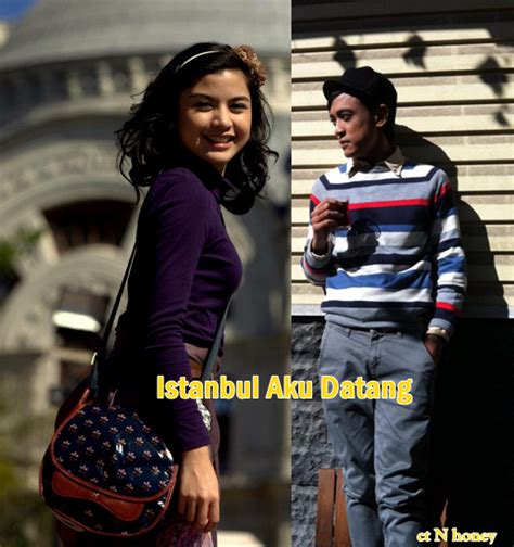 Ctnhoney Ost Filem Istanbul Aku Datang Aku Datang Tomok