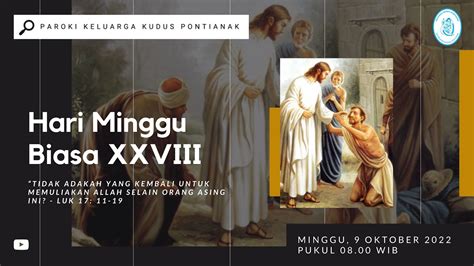 PERAYAAN EKARISTI HARI MINGGU BIASA XXVIII MINGGU 9 OKTOBER 2022