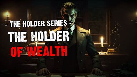 The Holder Of The Wealth The Holder Series Youtube