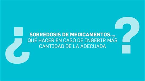 Sobredosis de medicamentos qué hacer Tu Farmacéutico Informa