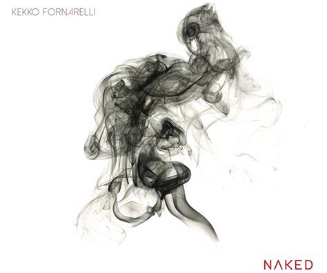 Naked è il nuovo progetto discografico del pianista Kekko Fornarelli