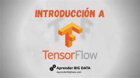 Descubre Tensorflow La Revoluci N En Aprendizaje Autom Tico