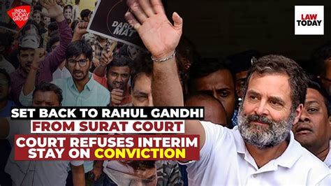 Set Back To Rahul Gandhi From Surat Court Court Refuses Interim Stay