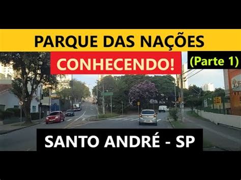 Parque Das Na Es Parte Santo Andr Sp Youtube