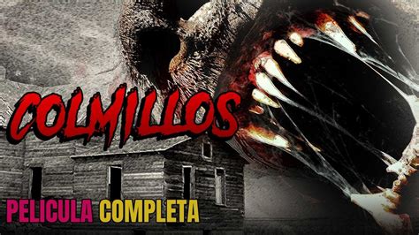 COLMILLOS ESTRENO 2021 PELICULA COMPLETA EN ESPANOL LATINO YouTube