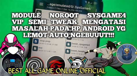 Cara Mengatasi Hp Lemot Patah² Dengan Script SysGame4 Terbaru Atasi