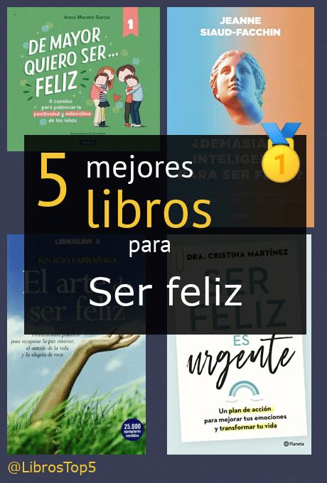 Los 5 Mejores Libros Para Ser Feliz Bestsellers 2025