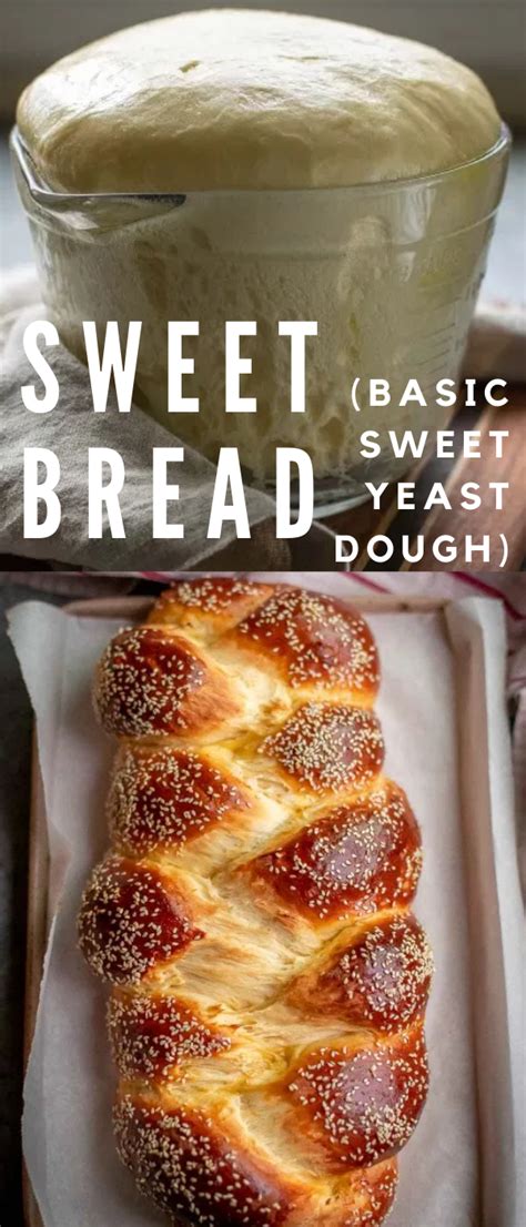 Sweet Bread Recipe Basic Sweet Yeast Dough Bread Recipes Sweet Bread Recipes Homemade