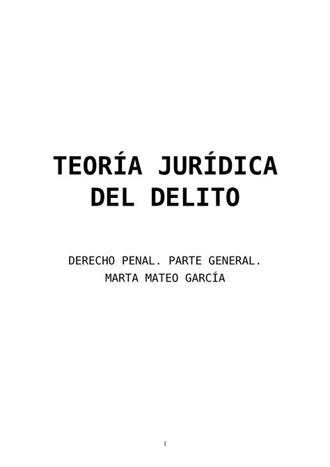 Apuntes Teoria Juridica Del Delito TeorÍa JurÍdica Del Delito Derecho Penal Parte General