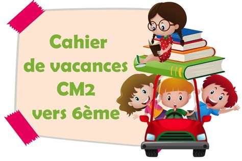 Cahier de vacances CM2 vers 6ème gratuit à imprimer PDF