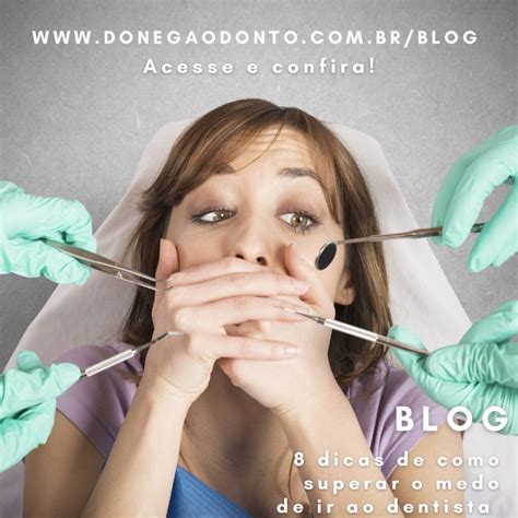 Dicas De Como Superar O Medo De Ir Ao Dentista Doneg Odontologia