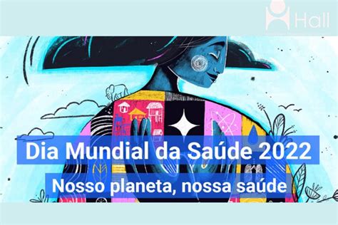 Dia Mundial Da Sa De De De Abril Hall Medicina E Seguran A