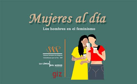 Mujeres Al Día Los Hombres En El Feminismo La Línea Del Medio