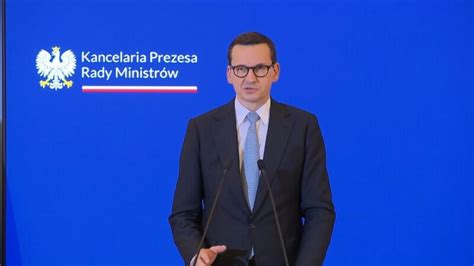 Premier Mateusz Morawiecki Nic Nie Wskazuje Na To Eby Wczorajsza