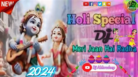 Meri Jaan Hai Radha Dj Dance Humming Holi Special Dj Dj Abhradeep 💥