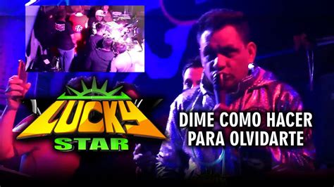 Sonido Lucky Star Dime Como Hacer Para Olvidarte Estreno Youtube