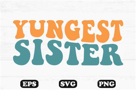 Yungest Sister Wavy Retro Svg File Graphic By Hosneara 4767 · Creative