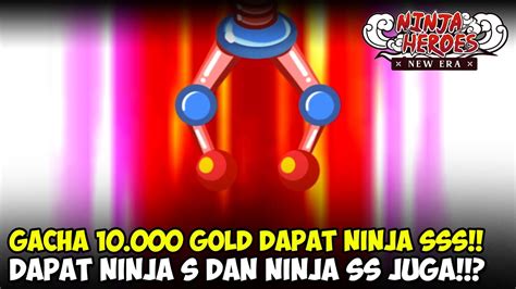 Gacha 10 000 Gold Bisa Dapat Ninja SSS Di Ninja Heroes New Era YouTube