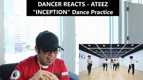 Dancer Reacts Ateez 에이티즈 Inception Dance Practice Reaction Youtube