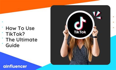 How To Use Tiktok The Ultimate Guide For 2024